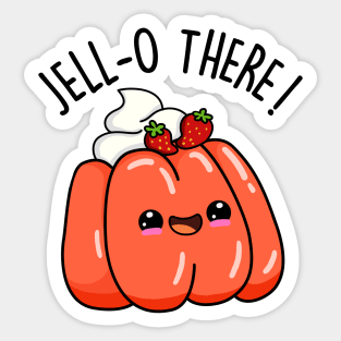 Jello There Cute Jello Pun Sticker